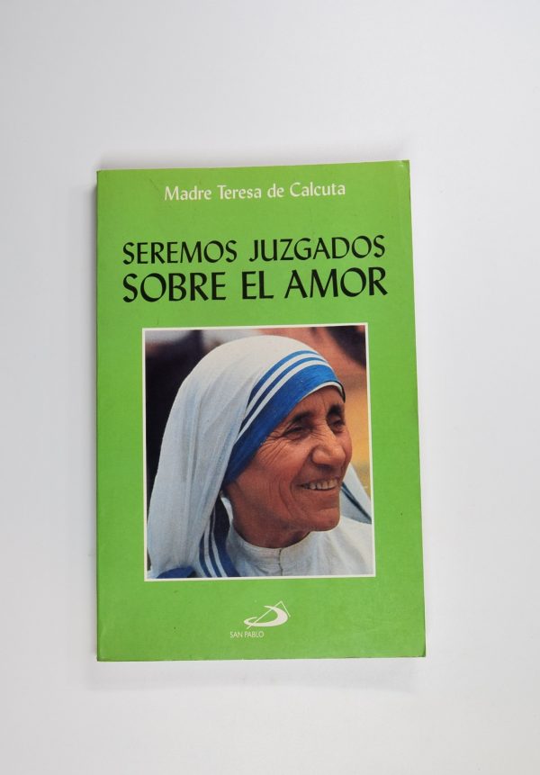 9788428517294_seremos-juzgados-sobre-el-amor_front-1.jpg Seremos juzgados sobre el amor