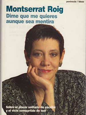 Dime que me quieres aunque sea mentira : sobre el