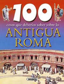 9788430562664_antigua-roma-100-cosas-que-deberias-saber-100-things-you-should-know-spanish-edition_front-1.jpg Antigua roma (100 cosas que deberias saber/ 100 things you should know) (spanish edition)