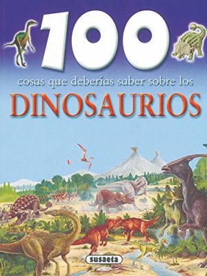 9788430570065_dinosaurios-100-cosas-que-deberias-saber-sobre-100-facts-on-spanish-edition_front-1.jpg Dinosaurios (100 cosas que deberias saber sobre / 100 facts on) (spanish edition)