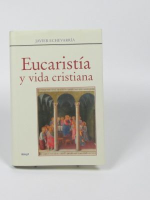 9788432135576_eucaristia-y-vida-cristiana_front-2.jpg Eucaristía y vida cristiana