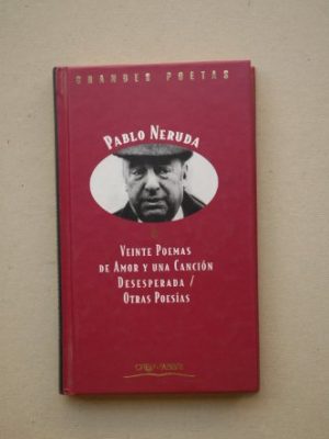 9788432221910_veinte-poemas-de-amor-y-una-cancion-desesperada-cien-sonetos-de-amor-obras-maestras-de-la-literat_front-1.jpg Veinte poemas de amor y una cancion desesperada / cien sonetos de amor (obras maestras de la literatura contemporanea 34)