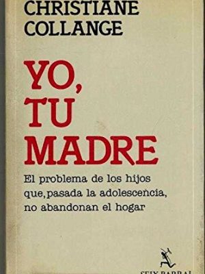 9788432245602_yo-tu-madre-el-problema-de-los-hijos-que-pasada-la-adolescencia-no-abandonan-el-hogar-spanish-e_front-3.jpg Yo, tu madre: el problema de los hijos que, pasada la adolescencia, no abandonan el hogar (spanish edition)