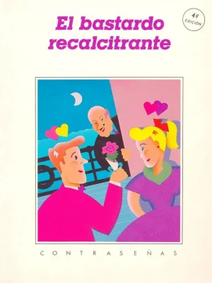 9788433923349_el-bastardo-recalcitrante_front-2.webp El bastardo recalcitrante