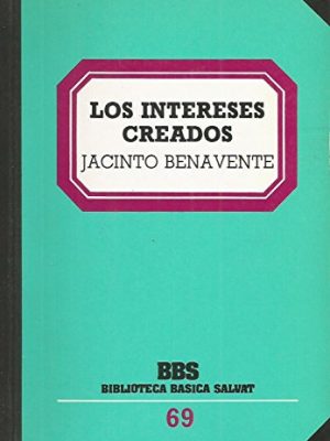 9788434580725_los-intereses-creados_front-2.jpg Los intereses creados