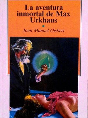 9788434586307_la-aventura-inmortal-de-max-urkhaus_front-1.jpg La aventura inmortal de max urkhaus