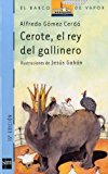 9788434877283_cerote-el-rey-del-gallinero-el-barco-de-vapor-azul-spanish-edition_front-7.jpg Cerote, el rey del gallinero (el barco de vapor azul) (spanish edition)