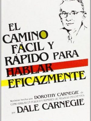 9788435017541_el-camino-facil-y-rapido-para-hablar-eficazmentethe-quick-and-easy-way-to-effective-speaking-spani_front-2.jpg El camino facil y rapido para hablar eficazmente/the quick and easy way to effective speaking (spanish edition)