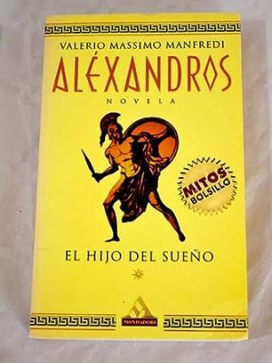 9788439704850_alexandros-el-hijo-del-sueno_front-3.jpg Aléxandros: el hijo del sueño