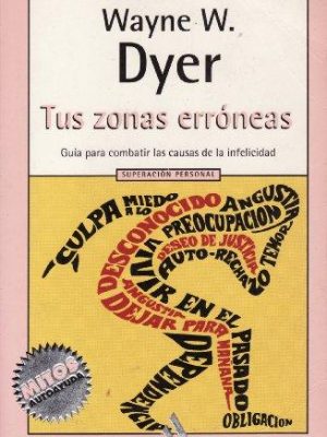 9788439705352_tus-zonas-erroneas-your-erroneous-zones-guia-para-combatir-las-causas-de-la-infelicidad-spanish-_front-3.jpg Tus zonas erroneas / your erroneous zones: guia para combatir las causas de la infelicidad (spanish edition)