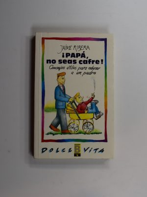 9788440620088_papa-no-seas-cafre_front-1.jpg ¡papá, no seas cafre!
