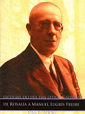 9788445342305_escolma-dia-das-letras-galegas-1963-2006_front-1.jpg Escolma: dia das letras galegas, 1963 2006
