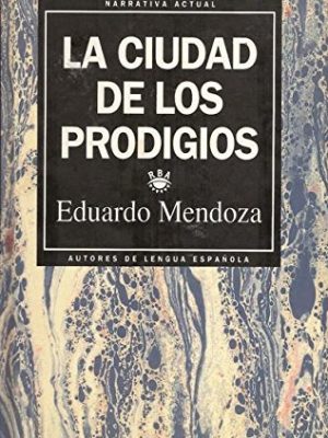 9788447301256_la-ciudad-de-los-prodigios_front-25.jpg La ciudad de los prodigios