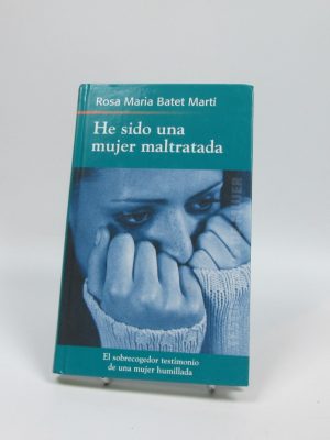 9788447323678_he-sido-una-mujer-maltratada_front-6.jpg He sido una mujer maltratada - testimonios de mujer