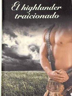 9788447374625_el-highlander-traicionado_front-1.jpg El highlander traicionado