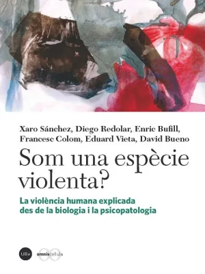 9788447537129_som-una-especie-violenta_front-1.webp Som una espècie violenta?