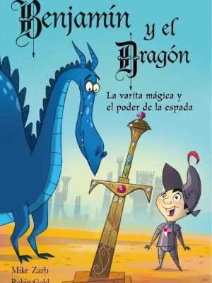 9788448830861_benjamin-y-el-dragon-la-varita-magica-y-el-poder-de-la-espada_front-1.webp Benjamín y el dragón. la varita mágica y el poder de la espada