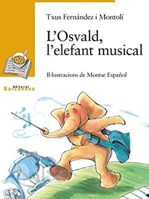 9788448915810_l-osvald-l-elefant-musical-sopa-de-llibres-serie-groga-catalan-edition_front-8.jpg L ' osvald, l ' elefant musical (sopa de llibres. serie groga) (catalan edition)