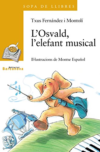 L ' osvald, l ' elefant musical (sopa de llibres. serie groga) (catalan edition)