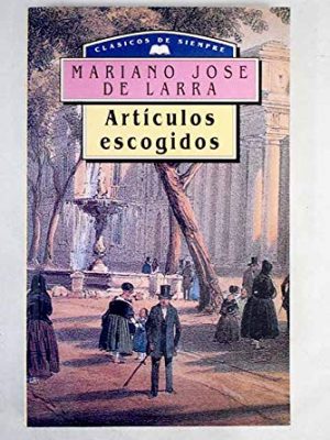 9788449500541_articulos-escogidos-larra-clasicos-de-siempre_front-1.jpg Articulos escogidos larra. clasicos de siempre