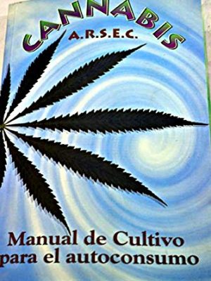 Cannabis : manual de cultivo para el autoconsumo