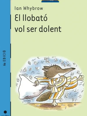 El llobató vol ser dolent