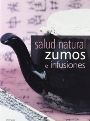 9788466216487_salud-natural-zumos-e-infusiones_front-1.jpg Salud natural, zumos e infusiones