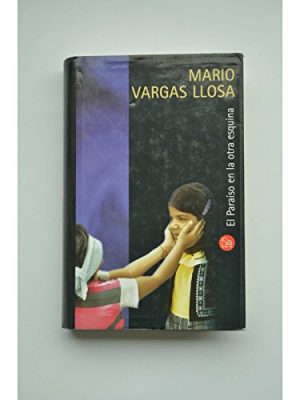 9788466313773_el-paraiso-en-la-otra-esquina-cn04-mario-vargas-llosa-spanish-edition_front-2.jpg El paraiso en la otra esquina cn04 mario vargas llosa (spanish edition)