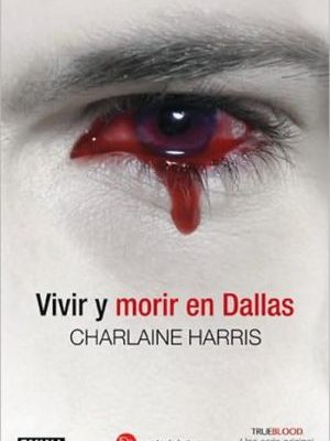 9788466322911_vivir-y-morir-en-dallas-sookie-stackhouse-spanish-edition_front-3.jpg Vivir y morir en dallas (sookie stackhouse) (spanish edition)
