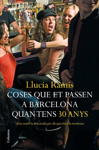 9788466408639_coses-que-et-passen-a-barcelona-quan-tens-trenta-anys_front-1.jpg Coses que et passen a barcelona quan tens trenta anys