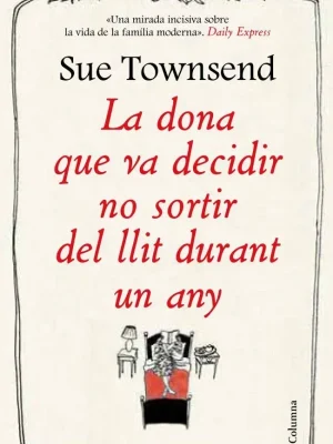 9788466416474_la-dona-que-va-decidir-no-sortir-del-llit-durant-un-any_front-1.webp La dona que va decidir no sortir del llit durant un any