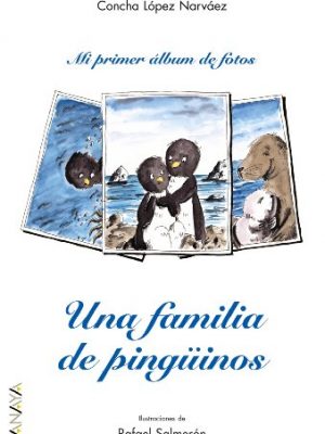 9788466703062_una-familia-de-pinguinos-primeros-lectores-first-readers-spanish-edition_front-1.jpg Una familia de pingüinos (primeros lectores / first readers) (spanish edition)