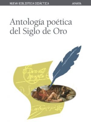 9788466703475_antologia-poetica-del-siglo-de-oro-nueva-biblioteca-didactica-new-didactic-library-spanish-editi_front-1.jpg Antología poética del siglo de oro (nueva biblioteca didactica/ new didactic library) (spanish edition)