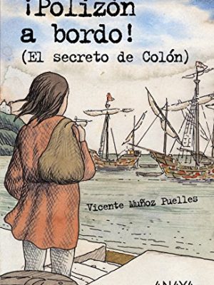 9788466747493_polizon-a-bordo-el-secreto-de-colon-libros-para-jovenes-spanish-edition_front-3.jpg ¡polizón a bordo!: el secreto de colón (libros para jovenes) (spanish edition)