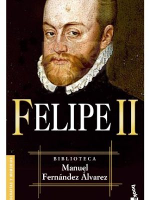 9788467018011_felipe-ii-biblioteca-manuel-fernandez-alvarez-spanish-edition_front-1.jpg Felipe ii (biblioteca manuel fernandez alvarez) (spanish edition)
