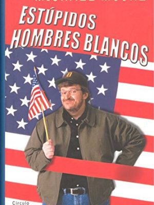 9788467202960_estupidos-hombres-blancos_front-6.jpg Estúpidos hombres blancos