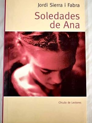 9788467212808_soledades-de-ana_front-1.jpg Soledades de ana