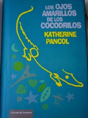 9788467255690_los-ojos-amarillos-de-los-cocodrilos_front-1.jpg Los ojos amarillos de los cocodrilos