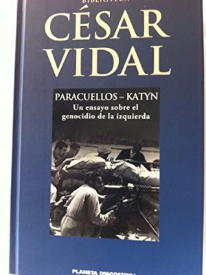 Paracuellos-katyn: un ensayo sobre el genocidio de la izquierda
