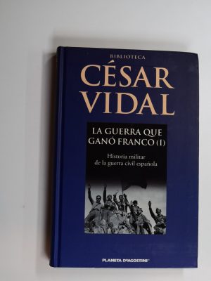 9788467445879_la-guerra-que-gano-franco-i_front-3.jpg La guerra que ganó franco (i)
