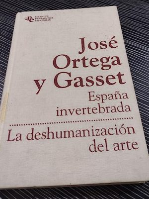 España invertebrada. la deshumanización del arte