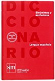 Diccionario de sinónimos y antónimos del español actual (pequeño) (spanish edition)