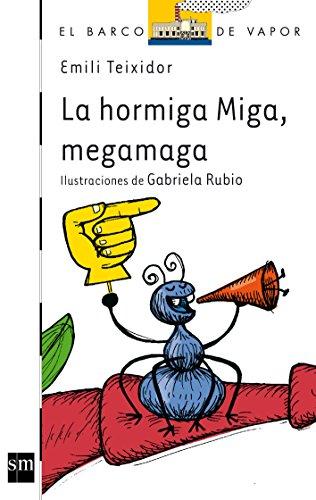 9788467512038_la-hormiga-miga-megamaga-el-barco-de-vapor-the-steamboat-spanish-edition_front-2.jpg La hormiga miga, megamaga (el barco de vapor / the steamboat) (spanish edition)