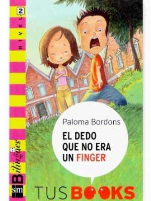 El dedo que no era un finger: nivel 2 (tus books/ your books) (spanish and english edition)