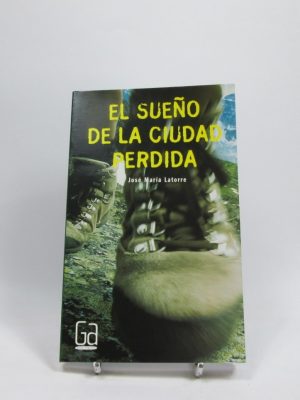 9788467520309_el-sueno-de-la-ciudad-perdida_front-16.jpg El sueño de la ciudad perdida