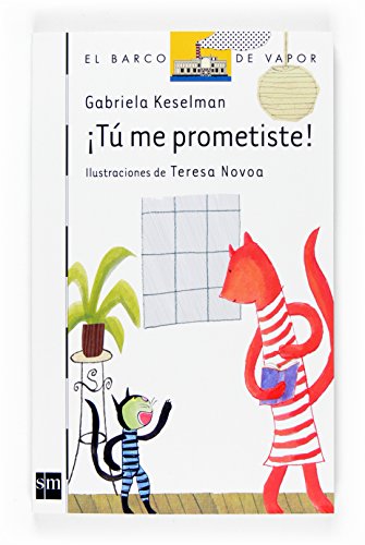 ¡tú me prometiste! (el barco de vapor: serie blanca/ the steamboat: white series) (spanish edition)