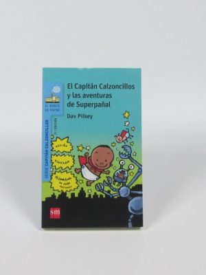 9788467579550_el-capitan-calzoncillos-y-las-aventuras-de-superpanal_front-2.jpg El capitán calzoncillos y las aventuras de superpañal