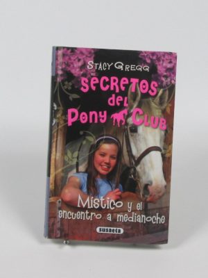 9788467701227_secretos-del-pony-club-1-mistico-y-el-encuentro-a-media-noche_front-2.jpg Secretos del pony club 1: místico y el encuentro a media noche