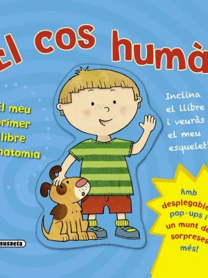 El cos humà. el meu primer llibre d'anatomia