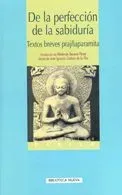De la perfección de la sabiduría. textos breves prajñaparamita
